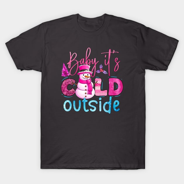 Baby it's Cold Outside Girlie Christmas Design T-Shirt by Happii Pink